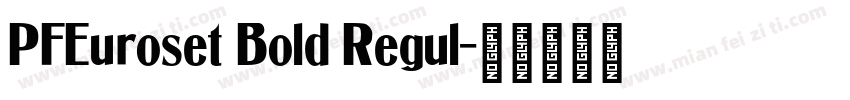 PFEuroset Bold Regul字体转换